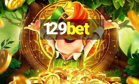 129bet|129bet.com .